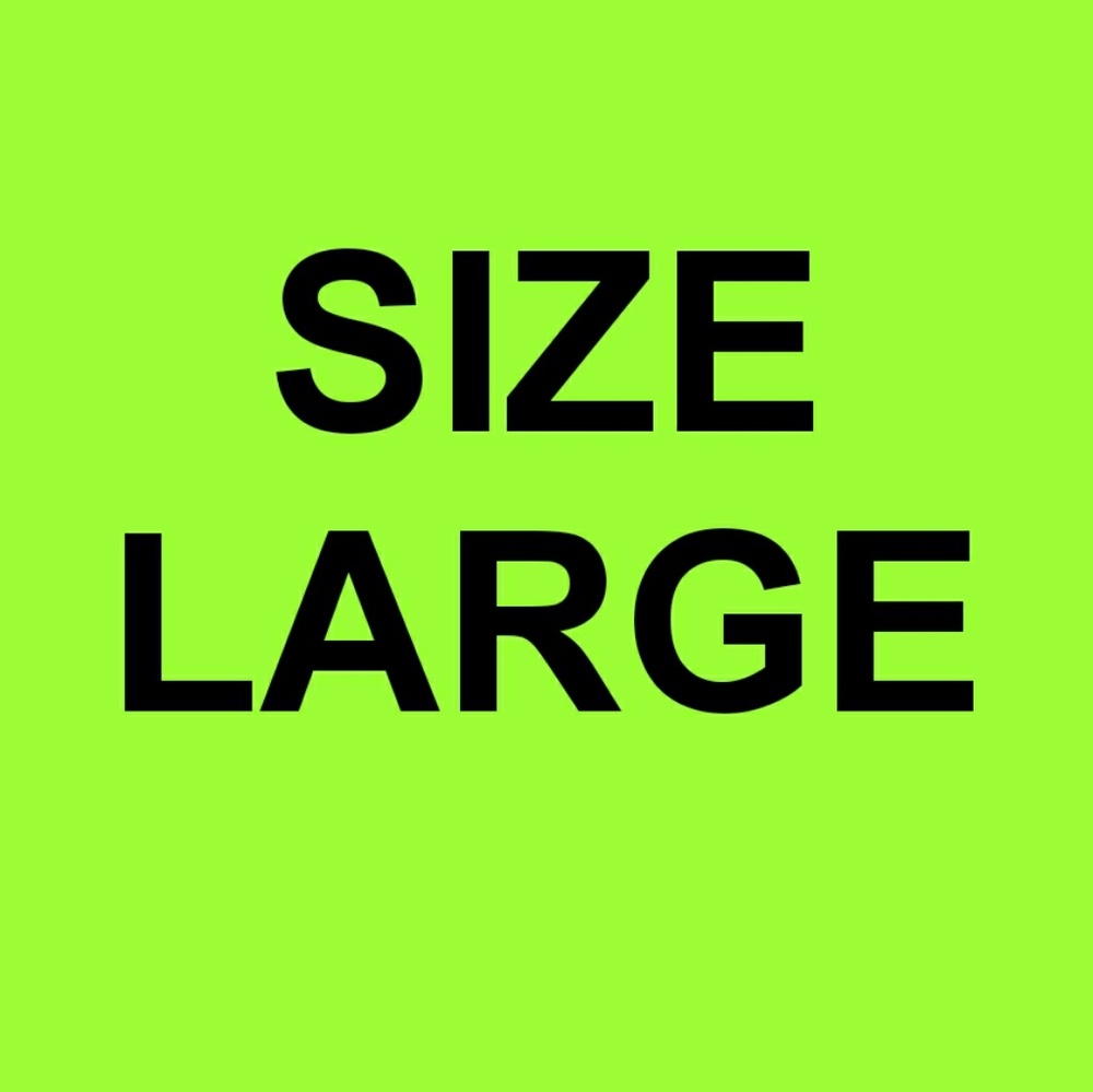 SIZE LARGE Below